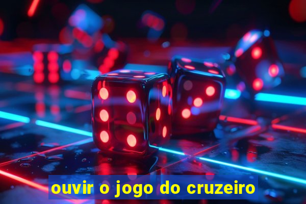 ouvir o jogo do cruzeiro